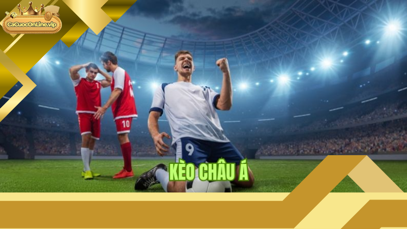Kèo Châu Á Là Gì Trong Cá Cược