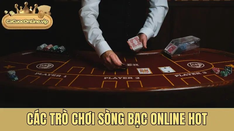 Các trò chơi sòng bạc online hot