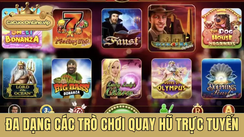 Đa dạng các trò chơi quay hũ trực tuyến