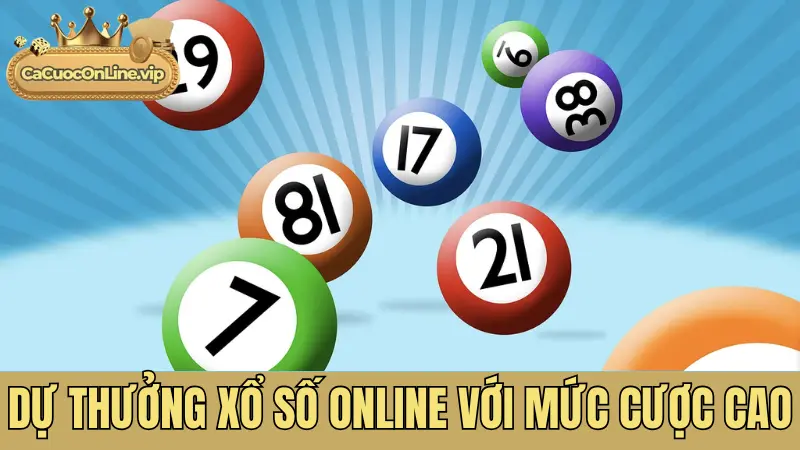 Dự thưởng xổ số online với mức cược cao