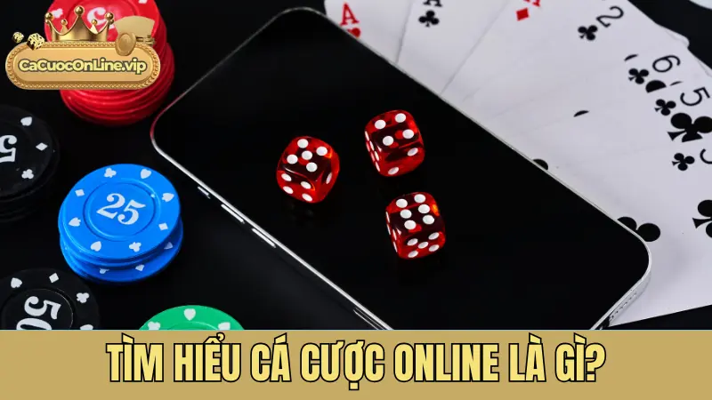 Tìm hiểu cá cược online là gì?